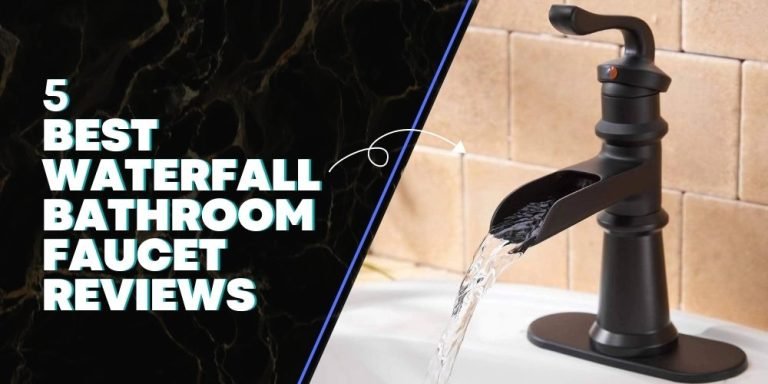 5 Best Waterfall Bathroom Faucet Reviews of 2025 – (3 FAQs) - Sanitary ...