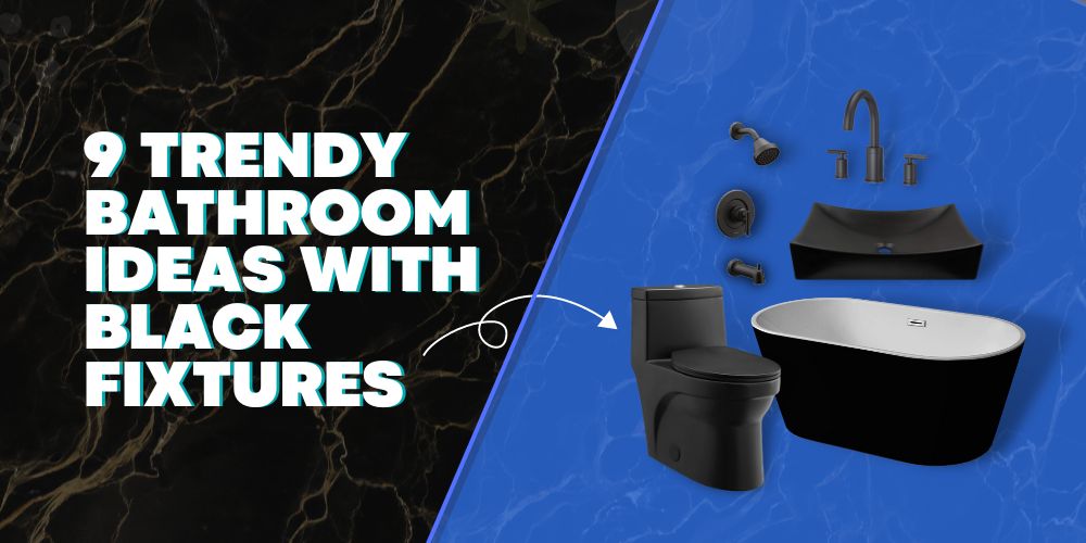 9 Trendy Bathroom Ideas with Black Fixtures