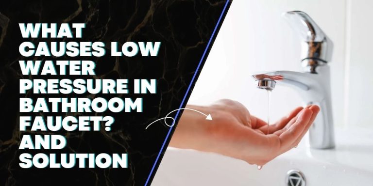 what-causes-low-water-pressure-in-bathroom-faucet-and-solution